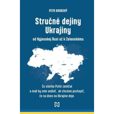 Stručné dejiny Ukrajiny - Petr Koubský – Hledejceny.cz