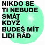 Midi Lidi - Nikdo se ti nebude smát když budeš mít lidi rád CD – Hledejceny.cz