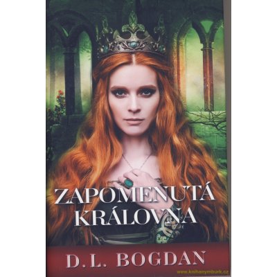 Zapomenutá královna - D. L. Bogdanová – Zbozi.Blesk.cz