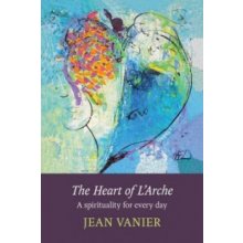 The Heart of L'Arche - J. Vanier