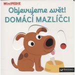MiniPEDIE - Objevujeme svět! Domácí mazlíčci – Hledejceny.cz