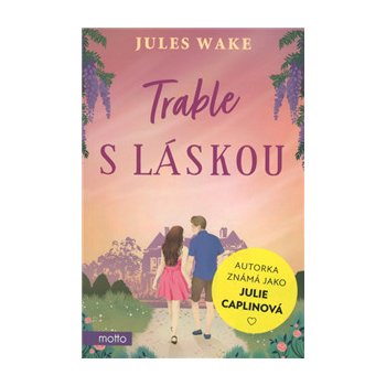 Trable s láskou - Jules Wake