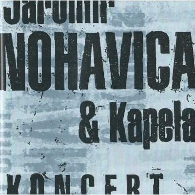 Jaromír Nohavica & Kapela - Koncert CD – Zboží Mobilmania