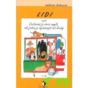 Lidi aneb Cestování je série omylů, ale jeden je zajímavější než druhý -- 3.díl - Milena Holcová, Adolf Born