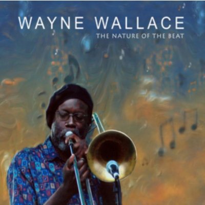 Wallace, Wayne - Nature Of The Beat CD