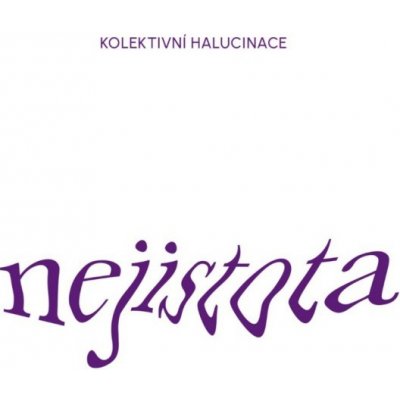 Kolektivní halucinace - Nejistota CD – Zboží Mobilmania