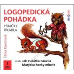 Logopedická pohádka aneb Jak zvířátka naučila Matýska hezky mluvit - Šárka Kavanová – Zboží Mobilmania