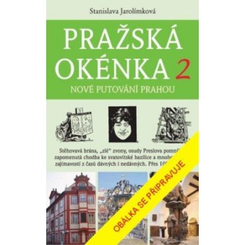 Pražská okénka 2 Nové putování Prahou - Stanislava Jarolímková