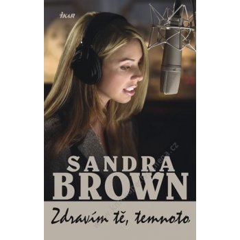 Zdravím tě, temnoto - Sandra Brown