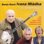 Ivan Mládek & Banjo Band - A Vo Tom To Je! - Edice 2011 CD – Sleviste.cz
