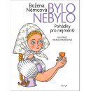 Bylo nebylo - Pohádky pro nejmenší - Němcová Božena