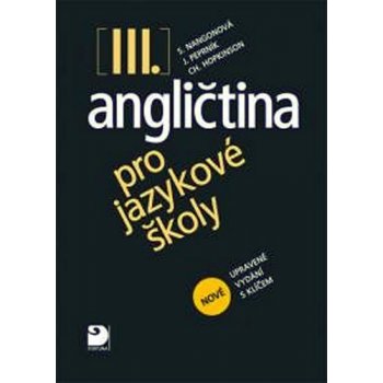 Angličtina pro jazykové školy III. - nové upravené vydání - Stella Nangonová