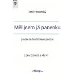 Hradecký: Měl jsem já panenku / zpěv tenor a klavír – Zboží Mobilmania