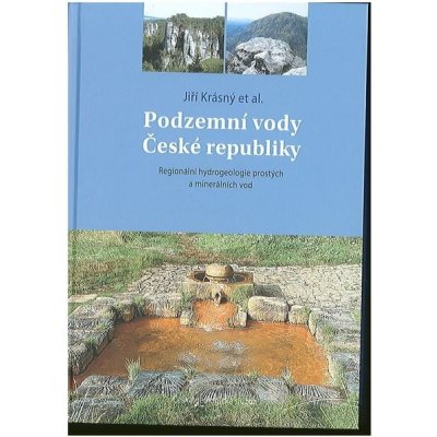 PODZEMNÍ VODY ČESKÉ REPUBLIKY - Krásný Jiří et al.