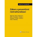 Zákon o preventivní restrukturalizaci Praktický komentář - Adam Sigmund; Jaroslav Brož; Lucie Kačerová; Jiří Voda – Hledejceny.cz