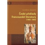 České překlady francouzské literatury 1960 1969 Kateřina Drsková – Hledejceny.cz