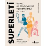 Návod na dlouhověkost v plném zdraví - Eric Topol – Hledejceny.cz
