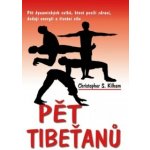 Kilham Christopher S. - Pět Tibeťanů - Pět dynamických cviků, které posílí zdraví, dodají energii a životní sílu – Hledejceny.cz