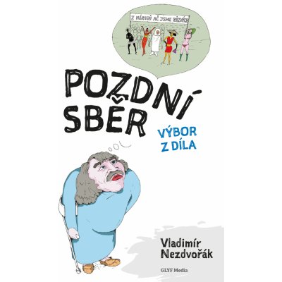 Pozdní sběr - Vladimír Nezdvořák – Zbozi.Blesk.cz
