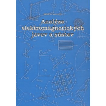 Analýza elektromagnetických javov a sústav Miroslav Neveselý