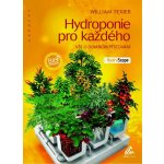 Hydroponie pro každého - William Texier – Zboží Mobilmania