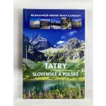 Tatry slovenské a polské - Nejkrásnější horské trasy a zákoutí – Hledejceny.cz