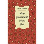 Jan Vašut s.r.o. Moje prosluněná dobrá jitra – Hledejceny.cz