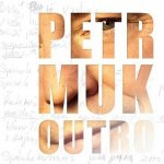 Petr Muk - Outro, 1CD, 2011 – Hledejceny.cz