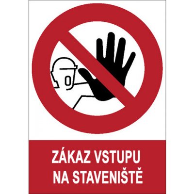 Značka Zákaz vstupu na staveniště, samolepicí fólie, 210 × 297 mm BZ FE188
