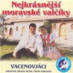 Vacenovjáci - Nejkrásnější moravské valčíky CD – Hledejceny.cz