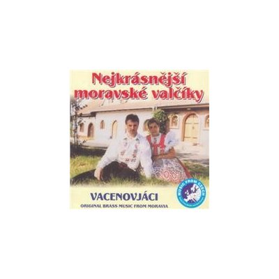 Vacenovjáci - Nejkrásnější moravské valčíky CD – Hledejceny.cz