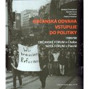 Občanská odvaha vstupuje do politiky -- Občanské fórum v Chebu a Nové fórum v Plavně 1989/1990 - kol.