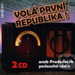 Volá první republika! aneb Pradědeček poslouchá rádio - 2CD – Hledejceny.cz