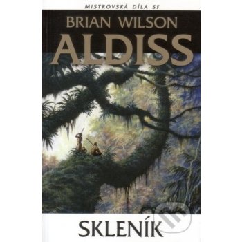 Skleník - Brian Wilson Aldiss