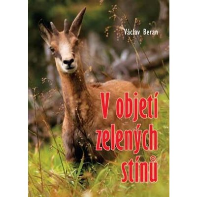 V objetí zelených stínů Václav Beran – Hledejceny.cz