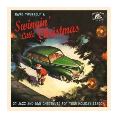 Various - Have Yourself A Swingin' Little Christmas (27 Jazz And R&B Chestnuts For Your Holiday Season) CD – Hledejceny.cz