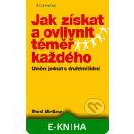 Jak získat a ovlivnit téměř každého - Paul McGee – Zboží Mobilmania