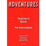 Adventures Pre-Intermediate Teacher' Book - Mark G., Wetz B., Chappell P. – Hledejceny.cz
