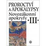 Novozákonní apokryfy III.: Proroctví a Apokalypsy - Jan A. Dus – Hledejceny.cz