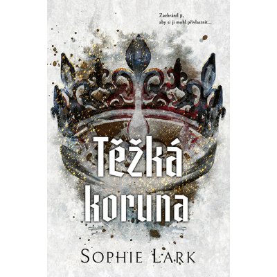 Těžká koruna - Sophie Lark – Zboží Dáma