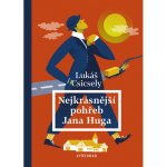Nejkrásnější pohřeb Jana Huga – Hledejceny.cz