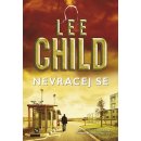 Nevracej se - Lee Child