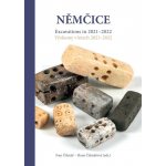 Němčice. Výzkumy v letech 2021–2022 - Ivan Čižmář and Hana Čižmářová – Hledejceny.cz