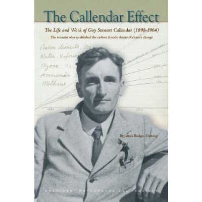 Callendar Effect - The Life and Work of Guy Stewart Callendar 1898-1964 Who Established the Carbon Dioxide Theory of – Zboží Mobilmania