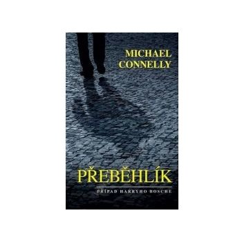 Přeběhlík - Michael Connelly