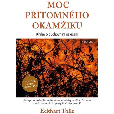 Moc přítomného okamžiku - Eckhart Tolle – Zbozi.Blesk.cz