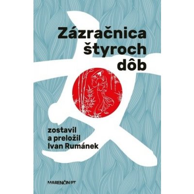 Zázračnica štyroch dôb - Ivan Rumánek – Hledejceny.cz