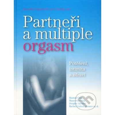 Partneří a multiple orgasm - Sexuální tajemství pro každý pár