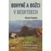 Kniha Bohyně a božci v Beskydech - Síla přírody a magie v lidovém léčitelství - Sobotka Richard