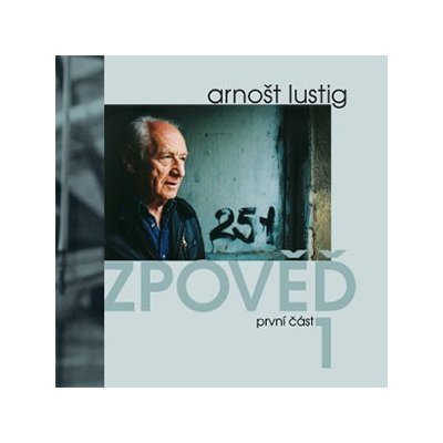 Arnošt Lustig - Zpověď 1 CD – Hledejceny.cz